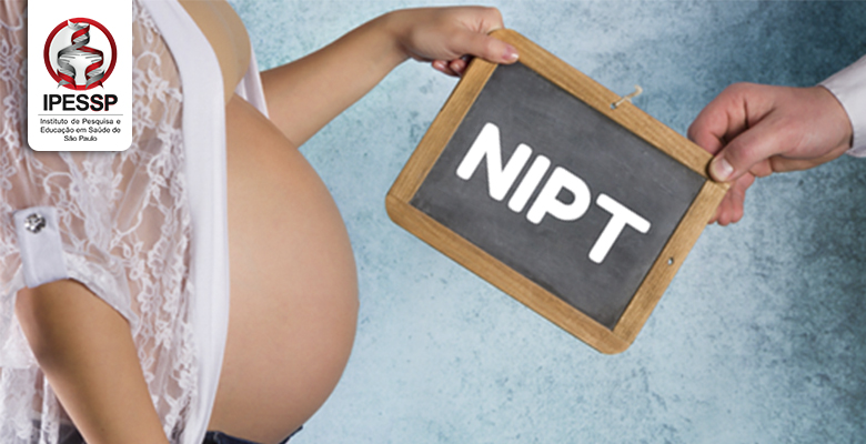 NIPT - Teste Pré-natal Não Invasivo (IPESSP)